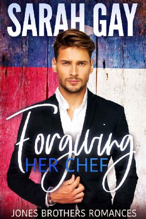 [Jones Brothers Romances 02] • Forgiving Her Chef (Jones Brothers Romances Book 2)